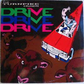 Turnpike Cruisers - Drive Drive Drive