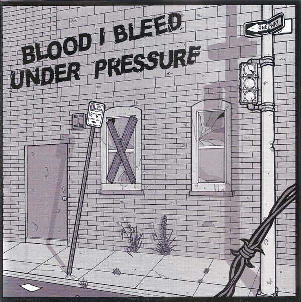 Under Pressure , Blood I Bleed - Under Pressure / Blood I Bleed