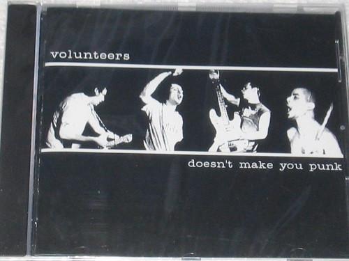 Volunteers (3) - Doesn't Make You Punk