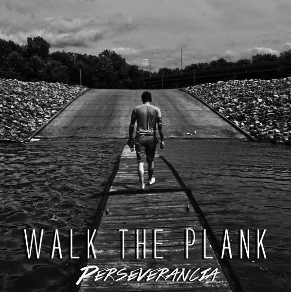 Walk The Plank  - Perseverancia
