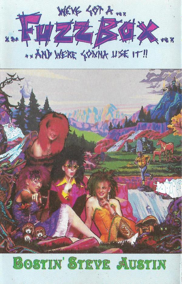 We've Got A Fuzzbox And We're Gonna Use It - Bostin' Steve Austin