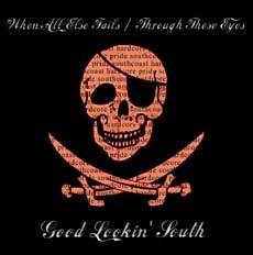 When All Else Fails, Through These Eyes  - Good Lookin' South