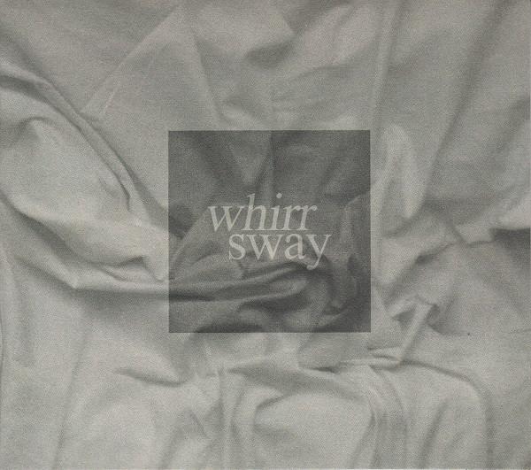 Whirr - Sway