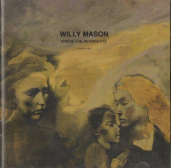 Willy Mason - Where The Humans Eat