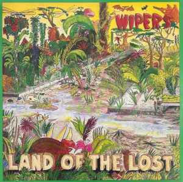 Wipers - Land Of The Lost