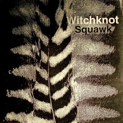 Witchknot - Squawk
