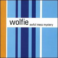 Wolfie  - Awful Mess Mystery