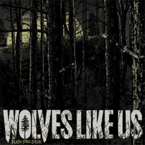 Wolves Like Us - Black Soul Choir