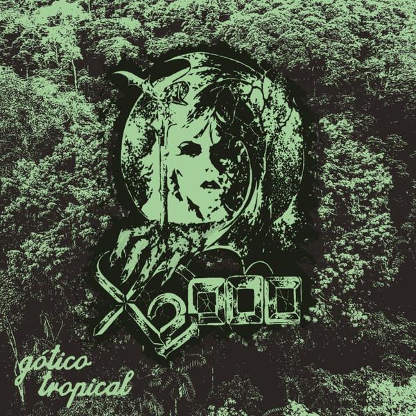 X2000  - G​ó​tico Tropical